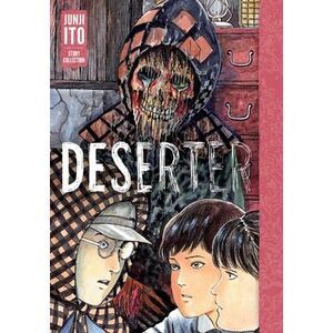 Deserter: Junji Ito Story Collection -- Junji Ito